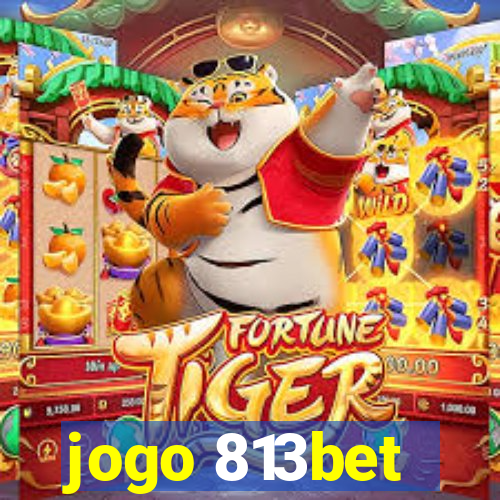 jogo 813bet